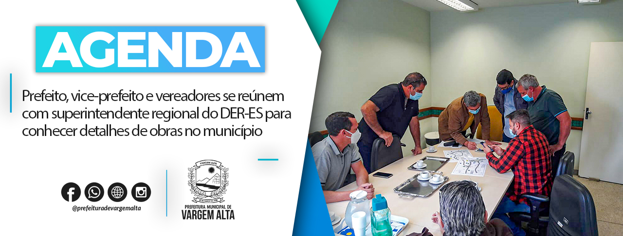 Prefeito, vice-prefeito e vereadores se reúnem com superintendente regional do DER-ES para conhecer detalhes de obras no município